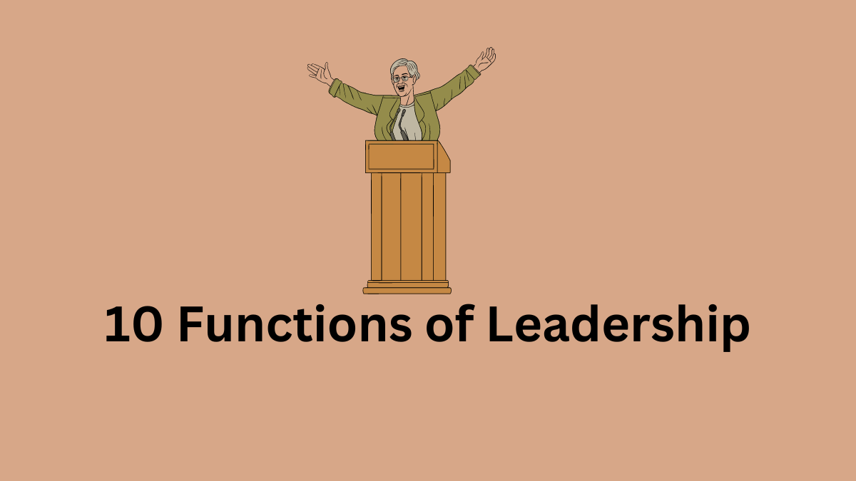 10 Functions of Leadership in Management - Tyonote